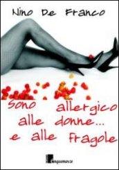 Sono allergico alle donne... e alle fragole