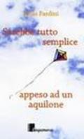 Sarebbe tutto semplice appeso ad un aquilone