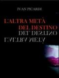 L'altra metà del destino. Il rosso, il nero, l'amore nel mezzo