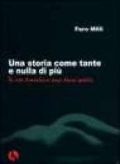 Una storia come tante e nulla di più per non dimenticare senza doversi pentire