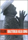 Fellini. Dall'Italia alla luna