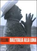 Fellini. Dall'Italia alla luna