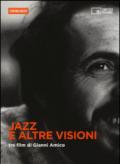 Jazz e altre visioni. Tre film di Gianni Amico. DVD. Con libro