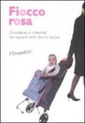 Fiocco rosa. Gravidanza e maternità nei racconti delle donne italiane