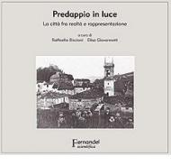 Predappio in luce. La città fra realtà e rappresentazione