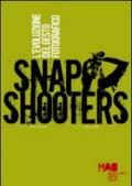 Snap Shooters. L'evoluzione del gesto fotografico