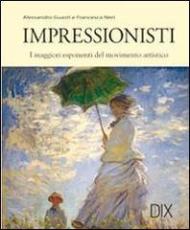 Impressionisti. Ediz. illustrata