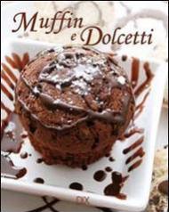 Muffin e dolcetti. Ediz. illustrata