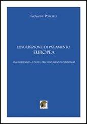 L'ingiunzione di pagamento europea. Analisi sistematica e pratica del regolamento comunitario