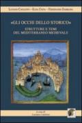 «Gli occhi dello storico». Strutture e temi del Mediterraneo medievale