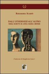 Dall'otherness all'altro negli scritti di Anna Maria Ortese