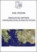 Eraclito De-Crittato. L'ontologia civica di Eraclito d'Efeso