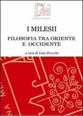 I milesii. Filosofia tra oriente e occidente