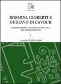 Rosmini, Gioberti e Gustavo di Cavour. Cristianesimo, filosofia e politica nel Risorgimento. 1.