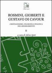 Rosmini, Gioberti e Gustavo di Cavour. Cristianesimo, filosofia e politica nel Risorgimento. 2.