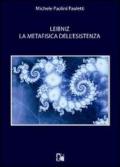 Leibniz. La metafisica dell'esistenza