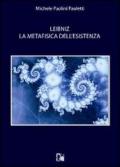 Leibniz. La metafisica dell'esistenza