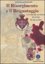 Il Risorgiemnto e il brigantaggio. (Un olocausto tutto italiano)