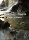 La cascata delle Marmore. Viaggio fotografico alla scoperta dai «sassi» e delle «cascate»