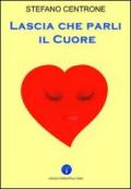 Lascia che parli il cuore