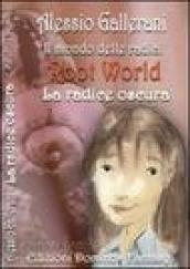 Root world-Il mondo delle radici. La radice oscura