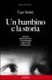 Un bambino e la storia. 1941-1950 memoria per unire. I bombardamenti dla guerra civile la ricostruzione