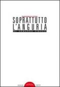 Soprattutto l'anguria