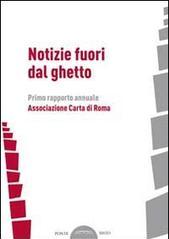 Notizie fuori dal ghetto. Primo rapporto annuale