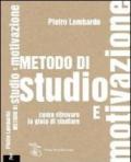 Metodo di studio e motivazione. Come ritrovare la gioia di studiare