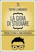 La gioia di studiare perché si perde e come ritrovarla