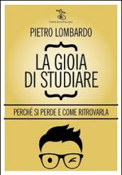 La gioia di studiare perché si perde e come ritrovarla