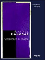 Rafael Canogar. Accademico di Spagna. Ediz. multilingue