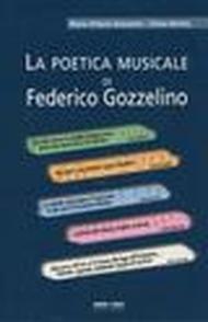 La poetica musicale di Federico Gozzelino. Con CD Audio