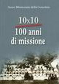 Dieci per dieci. 100 anni di missione