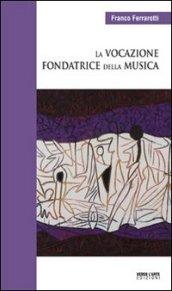 La vocazione fondatrice della musica