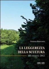 La leggerezza della scultura. Ediz. illustrata