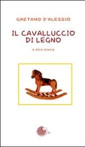 Il cavalluccio di legno e altre poesie