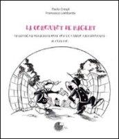 La conquist de Magent. La battaglia di Magenta come non te l'hanno mai raccontata