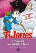 TiJones e l'ombra del grande lupo. Con gadget