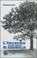 L'inverno mi assomiglia. Racconti e pensieri