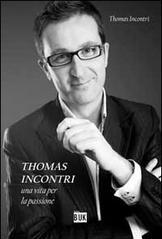 Thomas incontri. Una vita per la passione