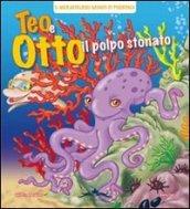 Teo e Otto il polpo stonato. Ediz. illustrata