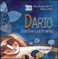 Dario bastiancontrario. Ediz. italiana e inglese