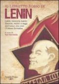Il libretto rosso di Lenin. Lenin racconta Lenin: discorsi, scritti e saggi dell'uomo che creò l'Unione Sovietica