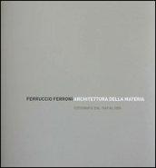 Ferruccio Ferroni. «Architettura della materia». Fotografie dal 1949 al 2005. Ediz. illustrata. Con DVD