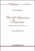 Vita dell'imperatore Traiano. Historia romana, libro LXVIII, 4-33