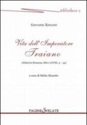 Vita dell'imperatore Traiano. Historia romana, libro LXVIII, 4-33