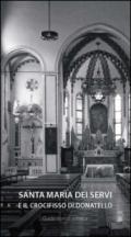 La chiesa di Santa Maria dei Servi in Padova. La Cappella del Crocifisso di Donatello