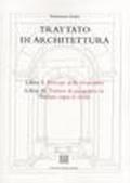 Trattato di architettura. Libri 1°-2°: Principi della geometria-Trattato di prospettiva & Trattato sopra le scene