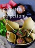Polpette & polpettoni. 52 ricette tradizionali e creative